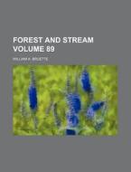Forest and Stream Volume 89 di William A. Bruette edito da Rarebooksclub.com
