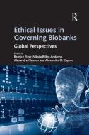 Ethical Issues in Governing Biobanks di Nikola Biller-Andorno, Alexander M. Capron edito da Taylor & Francis Ltd