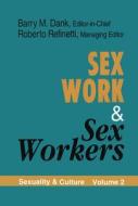 Sex Work and Sex Workers di Barry M. Dank, Roberto Refinetti edito da Taylor & Francis Ltd