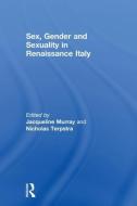 Sex, Gender and Sexuality in Renaissance Italy edito da Taylor & Francis Ltd