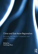 China And East Asian Regionalism edito da Taylor & Francis Ltd
