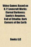 Video Games Based On H. P. Lovecraft Wor di Books Llc edito da Books LLC, Wiki Series