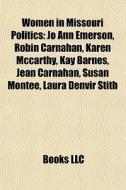 Women In Missouri Politics: Jo Ann Emers di Books Llc edito da Books LLC, Wiki Series