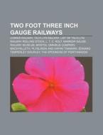 Two Foot Three Inch Gauge Railways: Corr di Books Llc edito da Books LLC, Wiki Series