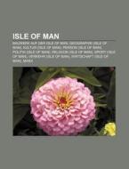 Isle of Man di Quelle Wikipedia edito da Books LLC, Reference Series