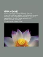 Guanidine: Atrazine, Streptomycine, Chlo di Livres Groupe edito da Books LLC, Wiki Series