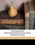Lachmanns Betonungsgesetze Und Otfrids Vers di Moritz Trautmann, Trautmann Moritz 1842-1920 edito da Nabu Press