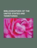 Bibliographies Of The United States And Territories di Source Wikipedia edito da Booksllc.net