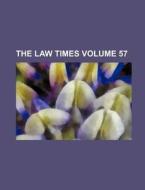 The Law Times Volume 57 di Books Group, Anonymous edito da Rarebooksclub.com