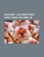 Railway Locomotives and Cars Volume 58 di Books Group edito da Rarebooksclub.com