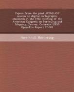 Papers from the Joint ACSM/ASP Session on Digital Cartographic Standards at the 1982 Meeting of the American Congress on Surveying and Mapping, Denver di Ryan Fredrick Mails, Haroldnull Moellering edito da Bibliogov