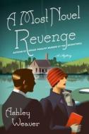 A Most Novel Revenge: An Amory Ames Mystery di Ashley Weaver edito da MINOTAUR
