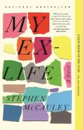 My Ex-Life di Stephen McCauley edito da Macmillan USA