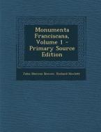 Monumenta Franciscana, Volume 1 di John Sherren Brewer, Richard Howlett edito da Nabu Press