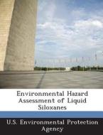 Environmental Hazard Assessment Of Liquid Siloxanes edito da Bibliogov
