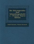 Der Schwiegersohn: Eine Schneidergeschichte di Rudolf Baumbach, Wilhelm Bernhardt edito da Nabu Press