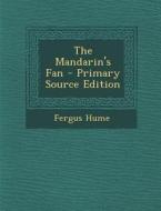 The Mandarin's Fan di Fergus Hume edito da Nabu Press