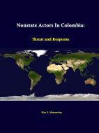 Nonstate Actors in Colombia di Max G. Manwaring, Strategic Studies Institute edito da Lulu.com