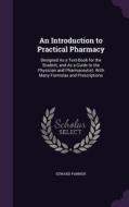 An Introduction To Practical Pharmacy di Edward Parrish edito da Palala Press