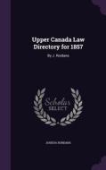 Upper Canada Law Directory For 1857 di Joshua Rordans edito da Palala Press