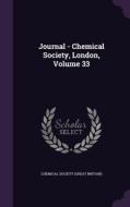 Journal - Chemical Society, London, Volume 33 edito da Palala Press