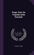 Progr. Poet. De Tripudio Solis Paschali di Johann C Weber edito da Palala Press