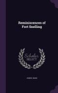 Reminiscences Of Fort Snelling di John H Bliss edito da Palala Press