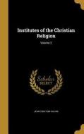INSTITUTES OF THE CHRISTIAN RE di Jean 1509-1564 Calvin edito da WENTWORTH PR