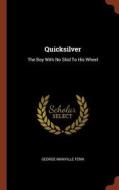 Quicksilver: The Boy with No Skid to His Wheel di George Manville Fenn edito da PINNACLE