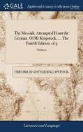 The Messiah. Attempted From The German. Of Mr Klopstock, ... The Fourth Edition. Of 3; Volume 2 di Friedrich Gottlieb Klopstock edito da Gale Ecco, Print Editions