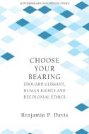 Choose Your Bearing di Benjamin P. Davis edito da Carnegie Publishing Ltd