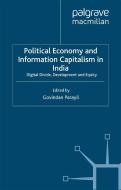 Political Economy and Information Capitalism in India: Digital Divide, Development Divide and Equity edito da SPRINGER NATURE