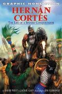 Hernan Cortes: The Life of a Spanish Conquistador di Jackie Gaff, David West edito da Rosen Publishing Group