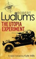 Robert Ludlum's The Utopia Experiment di Robert Ludlum, Kyle Mills edito da Orion Publishing Co