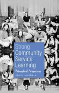 Strong Community Service Learning di Eric C. Sheffield edito da Lang, Peter