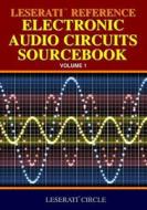 Leserati Reference Electronic Audio Circuits Sourcebook di Leserati Circle edito da Createspace