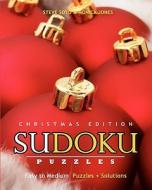 Sudoku Puzzles - Christmas Edition, Easy to Medium: Puzzles + Solutions di Steve Soto, Monica Jones edito da Createspace
