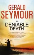 A Deniable Death di Gerald Seymour edito da Hodder & Stoughton General Division