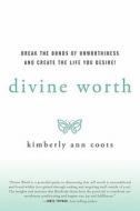 Divine Worth di Kimberly Coots edito da iUniverse