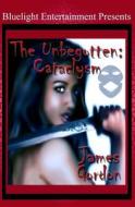 The Unbegotten: Cataclysm di James Gordon edito da Createspace
