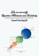 Yes, We Can Unify Quantum Mechanics and Relativity: Theory of Reigning Element di Prasad Vemulapalli edito da Createspace