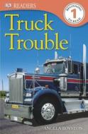 DK Readers L1: Truck Trouble di Angela Royston edito da DK Publishing (Dorling Kindersley)