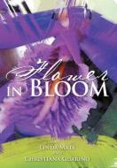 Flower in Bloom di Linda Mata, Christiana Guarino edito da AUTHORHOUSE