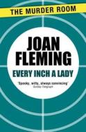 Every Inch a Lady: A Murder of the Fifties di Joan Fleming edito da Orion Publishing Co (Digital)