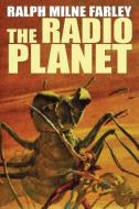 The Radio Planet di Farley Ralph Milne edito da Wildside Press