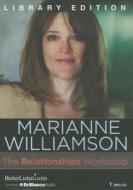 The Relationships Workshop di Marianne Williamson edito da Brilliance Audio