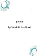 Lewie di Sarah H. Bradford edito da Createspace