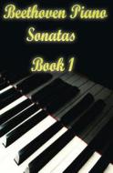Beethoven Piano Sonatas Book 1: Piano Sheet Music by Ludwig Van Beethoven di Gp Studio edito da Createspace