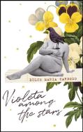 Violeta Among the Stars di Dulce Maria Cardoso edito da Quercus Publishing Plc