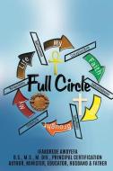 Faith Brought Me Full Circle! di Ifakorede Awoyefa edito da XULON PR